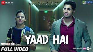 Yaad Hai - Full Video | Aiyaary | Sidharth Malhotra, Rakul Preet | Palak Muchhal | Ankit Tiwari