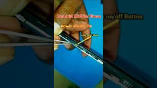 Android Mobile Phone||Power On/Off Button Change#youtubeshorts #powerbutton #repair