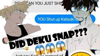 DEKU SNAPPED!?//bnha texts//