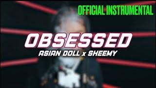 Asian Doll - “ Obsessed “ (Ft.Sheemy) - Official Instrumental