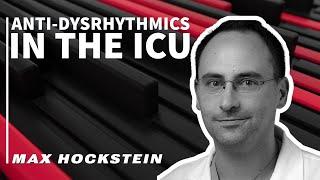 Anti-Dysrhythmics in the ICU