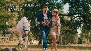 Maciej Smoliński - Na fali (Official Video)