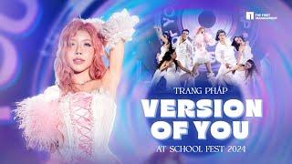 Trang Pháp | Version Of You - School Fest 2024