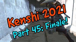 Kenshi2021 Part 45: The Finale