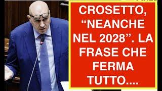 CROSETTO, “NEANCHE NEL 2028”. LA FRASE CHE FERMA TUTTO....