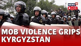 Mob Violence In Kyrgyzstan LIVE | Indian Mission In Kyrgyzstan Asks Students To 'Stay Indoors'