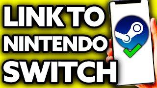 How To Link Steam to Nintendo Switch ??