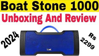 BoAt Stone 1000 Speaker Unboxing And Review in 2024 | Best BoAt Speaker