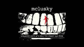 mclusky - unpopular parts of a pig / the digger you deep (2023)