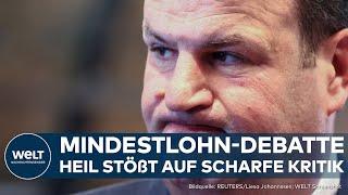 MINDESTLOHNERHÖHUNG 2026: "Nicht bindend"| Heil in der Kritik! Nachteile für deutsche Wirtschaft