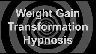 Weight Gain Transformation Hypnosis