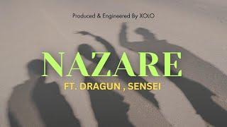 XOLO - NAZARE FT. DRAGUN , SENSEI (PROD BY XOLO)