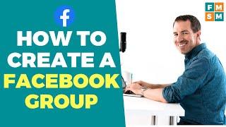 How To Create A Facebook Group (2021)