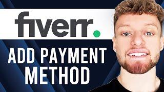 How To Add Payment Method on Fiverr (Step By Step)