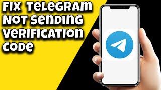 How To Fix Telegram Not Sending Verification Code
