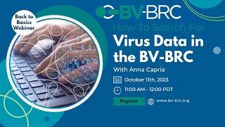 BV-BRC Viral Back to Basics: How to Search for Data.