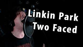 Linkin Park   Two Faced (vocal cover by Ilya Ovchinnikov)