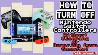 How to Turn Off Any Nintendo Switch Wireless Controller Without Sleeping or Powering Down Console