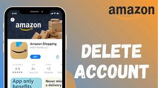 How to Permanently Delete Your Amazon Account in Mobile