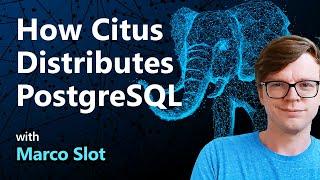 How Citus Distributes PostgreSQL
