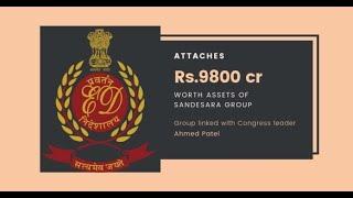 ED attaches 10,000 cr assets of group linked to Ahmed Patel