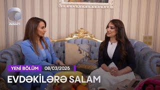 Evdəkilərə Salam - Kəmalə Nəsibova 08.03.2025