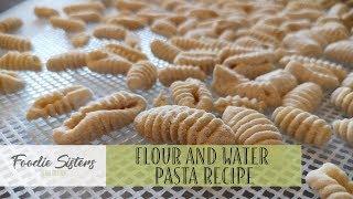 Flour and Water Pasta Recipe | Local Aromas