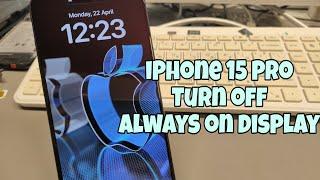 How to Turn Off Always on Display? iPhone 15 Pro / 15 Pro Max / 14 Pro / 14 Pro Max.