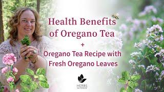 Health Benefits of Oregano Tea + Oregano Tea Recipe with Fresh Oregano Leaves