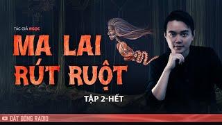 MA LAI RÚT RUỘT - TẬP 2 KẾT - Chuyện ma Nguyễn Huy kể