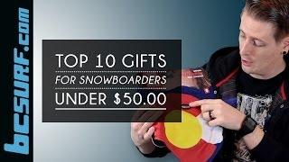 Top 10 Gifts For Snowboarders Under $50 - BCSurf.com