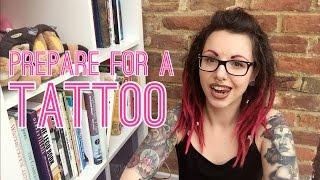 HOW TO PREPARE FOR A TATTOO. Ask a Tattoo Artist