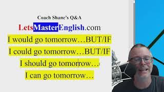 Q&A: I would/could/should/can go. The DIFFERENCES!  #coachshane #letsmasterenglish