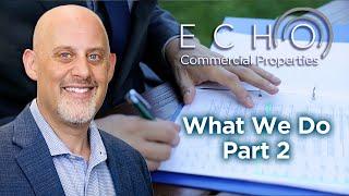 ECHO Commercial Properties: What We Do Part 2