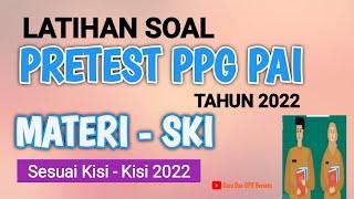 LATIHAN SOAL PRETEST PPG PAI 2022 - MATERI SKI