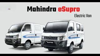 Mahindra eSupro Electric Van  ||Price || Range  || features || Specification