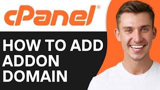 HOW TO ADD ADDON DOMAIN ON CPANEL (2024)