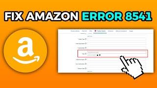 How To Fix Amazon Error 8541