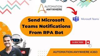 Send Microsoft Teams Notifications using Automation Anywhere A360