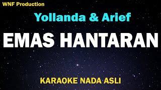 Yollanda & Arief - Emas Hantaran (Karaoke Nada Asli)