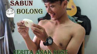 KOMEDI SABUN BOLONG[versi kost cukcor]