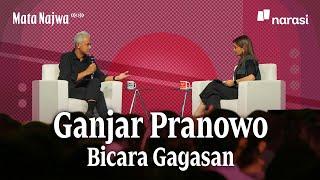 Ganjar Pranowo Bicara Gagasan | Mata Najwa