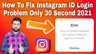 instagram sorry we couldn't complete your request please try again in a moment problem solve 2021