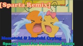 [Sparta Remix] Memetchi & Imotchi Crying - Sparta Quest For Perfection Remix