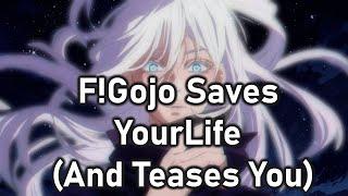 F!Gojo Saves Your Life! (And Teases You) ;) [Jujutsu Kaisen] Roleplay Anime ASMR [JJK]