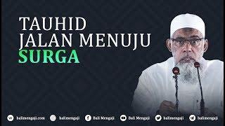 Tauhid Jalan Menuju Surga - Ustadz Yazid Bin Abdul Qadir Jawas