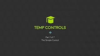 Temp Controls - Part 1 of 7 - The Simple Control