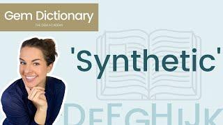 'Synthetic' explained - Gem Dictionary