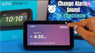 How to Change Alarm Sound on Echo Show! [Customize Wake Up alarm]