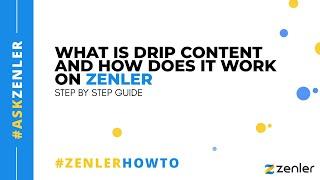 #askzenler -  what is drip content